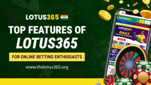 Read more about the article Top Features of Lotus365 for Online Betting Enthusiasts