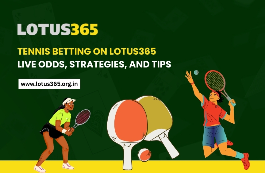 Read more about the article Tennis Betting on Lotus365: Live Odds, Strategies, and Tips