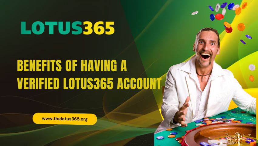 Read more about the article Benefits of Having a Verified Lotus365 Account