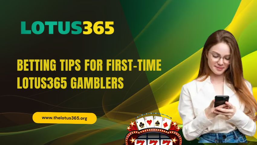 Read more about the article Betting Tips for First-Time Lotus365 Gamblers