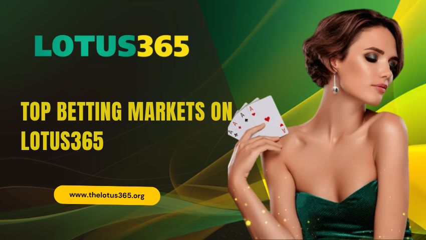 Read more about the article Top Betting Markets on Lotus365